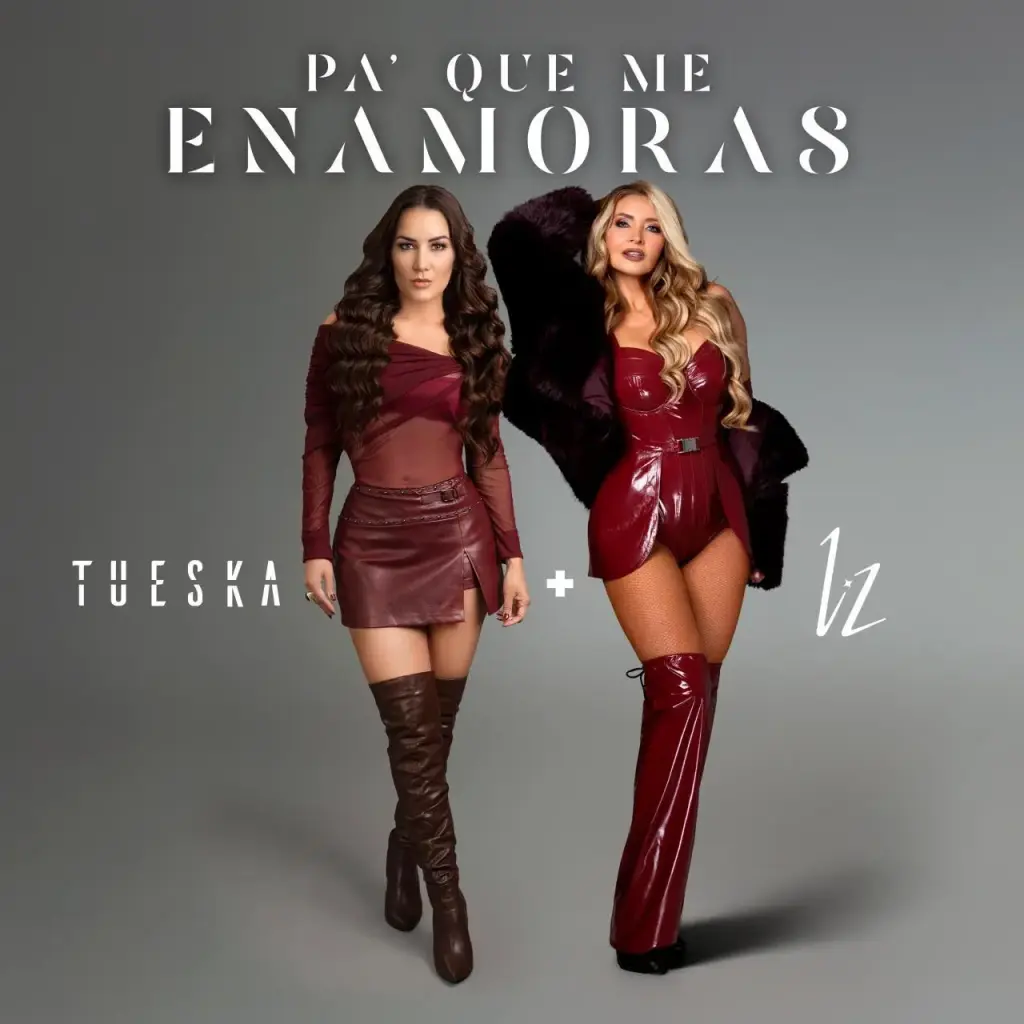 Tueska y Liz y se unen en el merengue “Pa’ Que Me Enamoras”