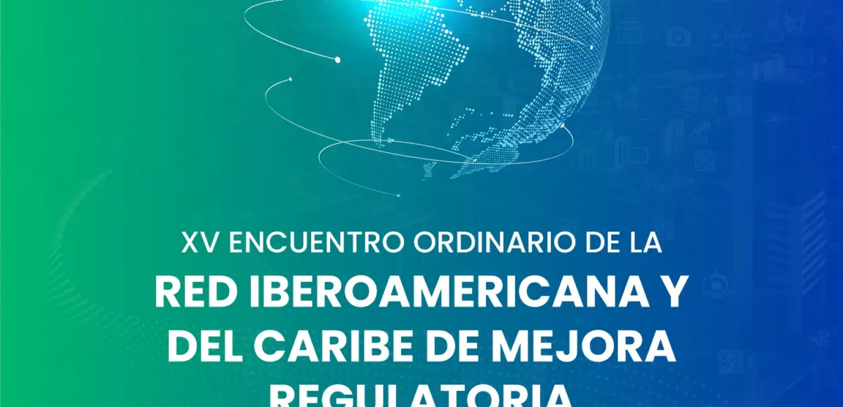 RD será sede del XV Encuentro Ordinario de la Red Iberoamericana y del Caribe de Mejora Regulatoria